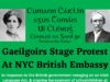 Gaeilgoirs Stage Protest At NYC British Embassy